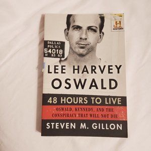 LEE Harvey Oswald: 48 Hours to Live : Oswald, Kennedy, and the Conspiracy.